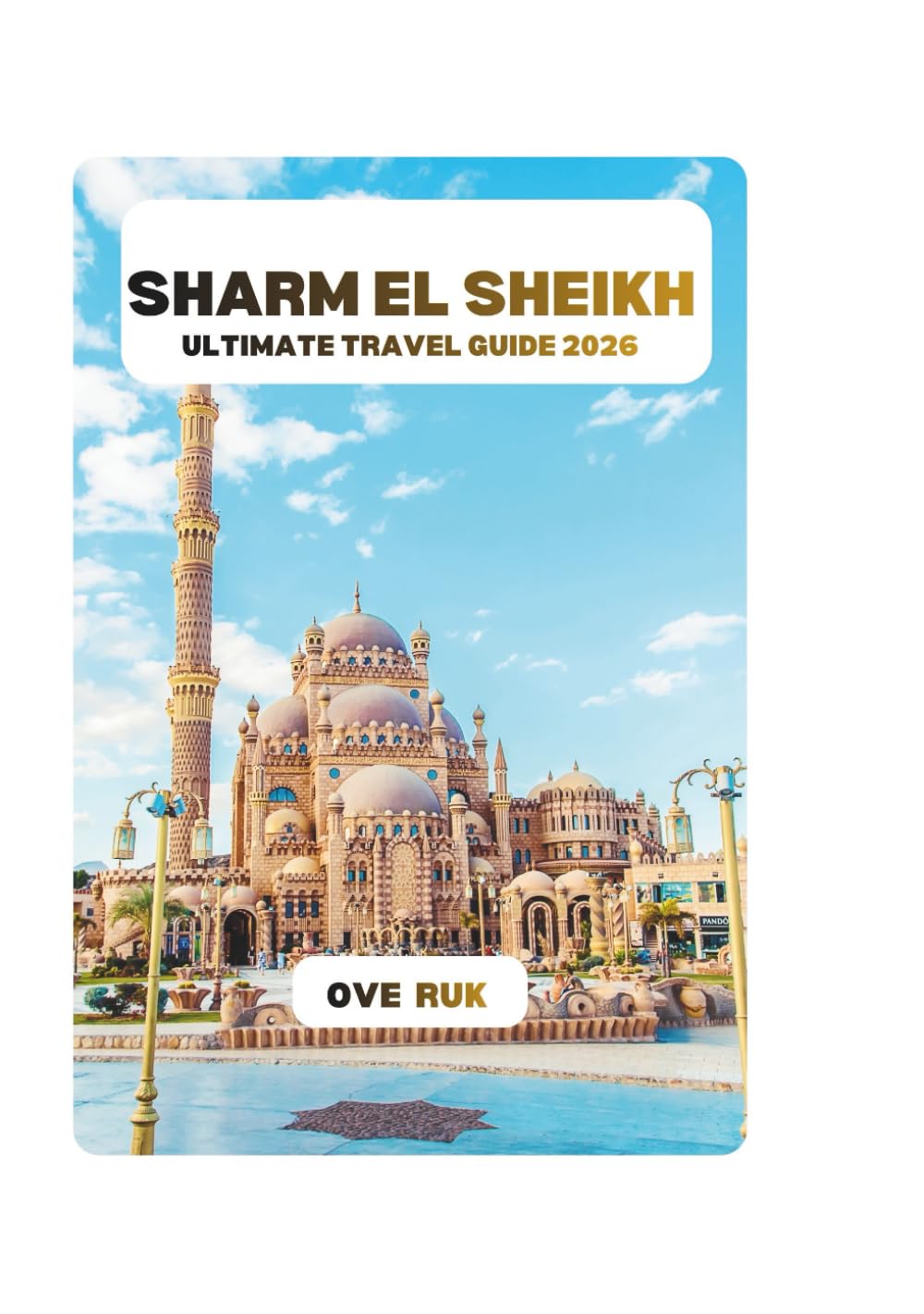 SHARM EL SHEIKH ULTIMATE TRAVEL GUIDE 2026