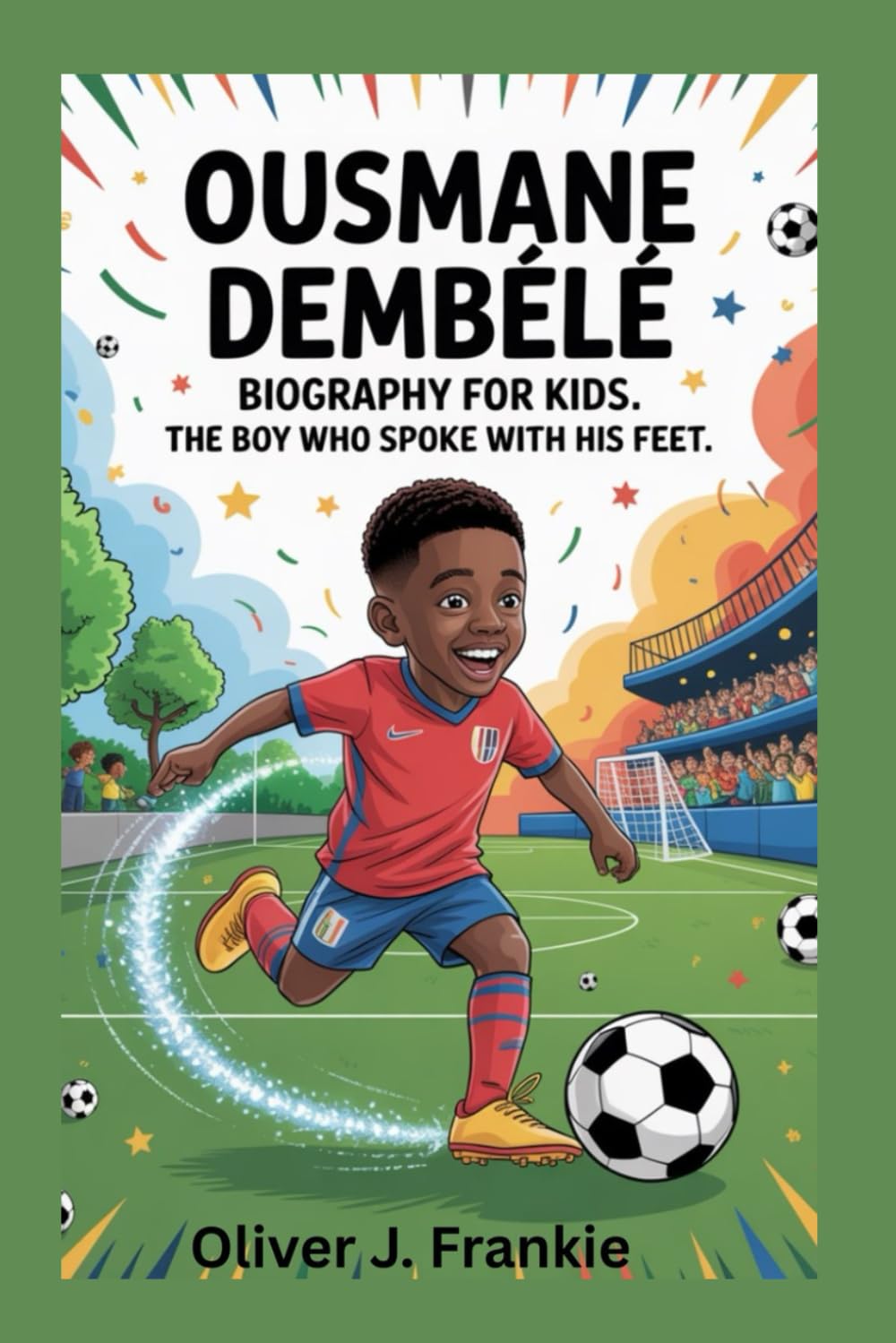 Ousmane Dembélé Biography for Kids: The Boy Who Spoke with His Feet