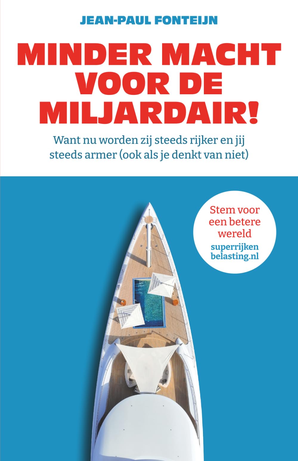Minder macht voor de miljardair!: Want nu worden zij steeds rijker en jij steeds armer (ook als je denkt van niet)
