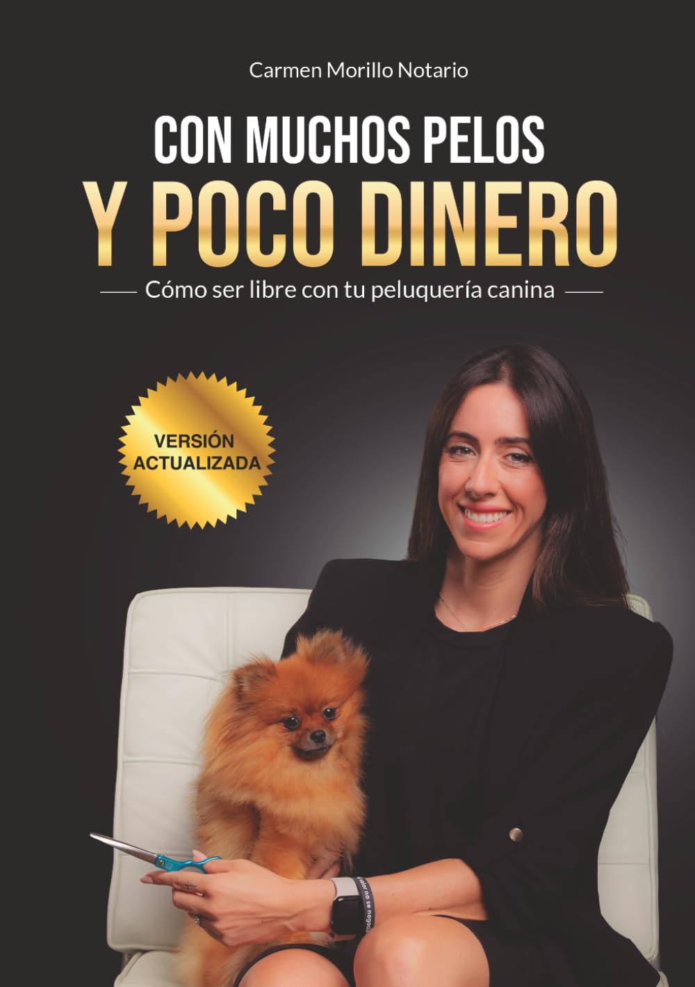 Con muchos pelos y poco dinero: Cómo ser libre con tu peluquería canina