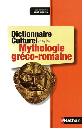 Dictionnaire Culturel: La Mythologie Greco-Romaine