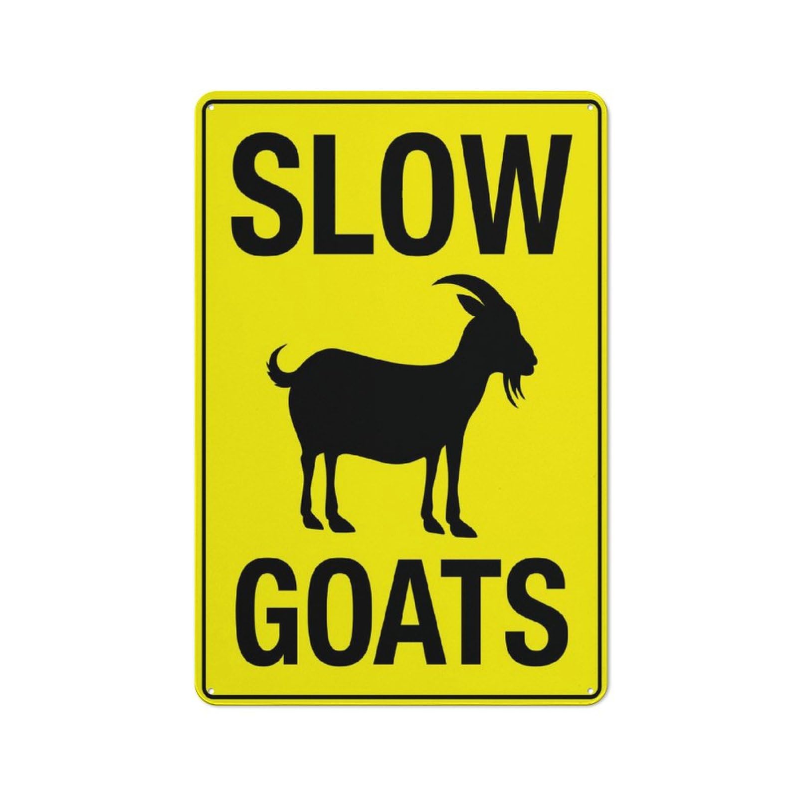 Slow - Goats Sign, 8x12 Inch Metal Aluminum, Pre-Drilled Holes for Easy Mounting, Indoor/Outdoor Use for Fence, Door, Gate