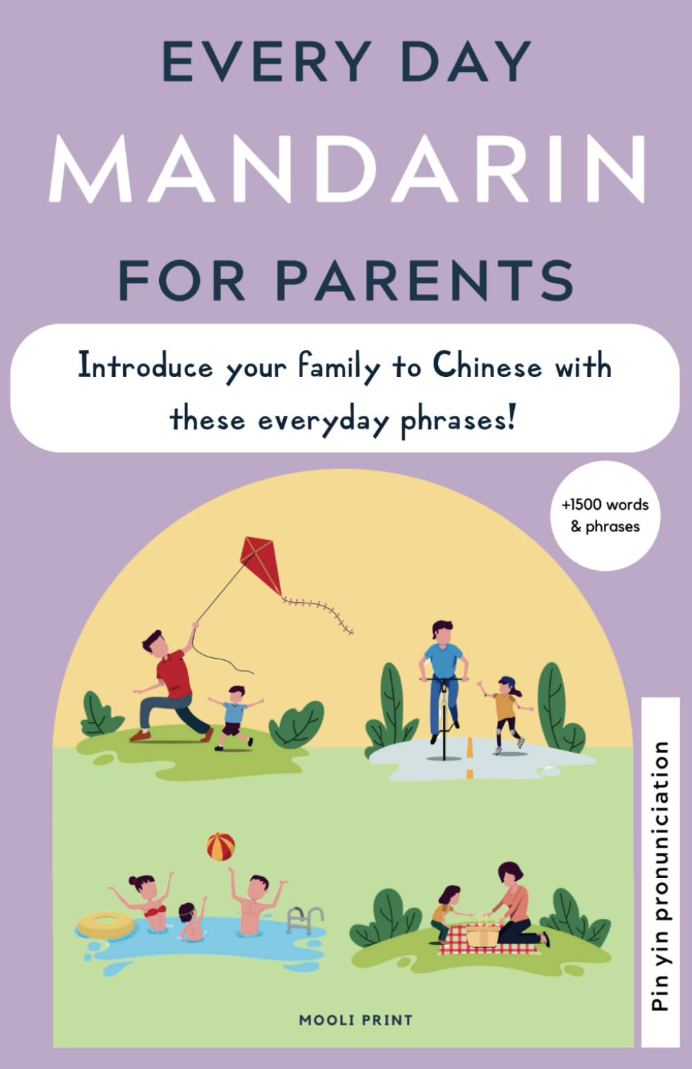Everyday Mandarin for Parents: A Phrasebook with parenting phrases to start introducing Chinese with your family: An easy phrasebook to start communicating with your family in Mandarin Chinese