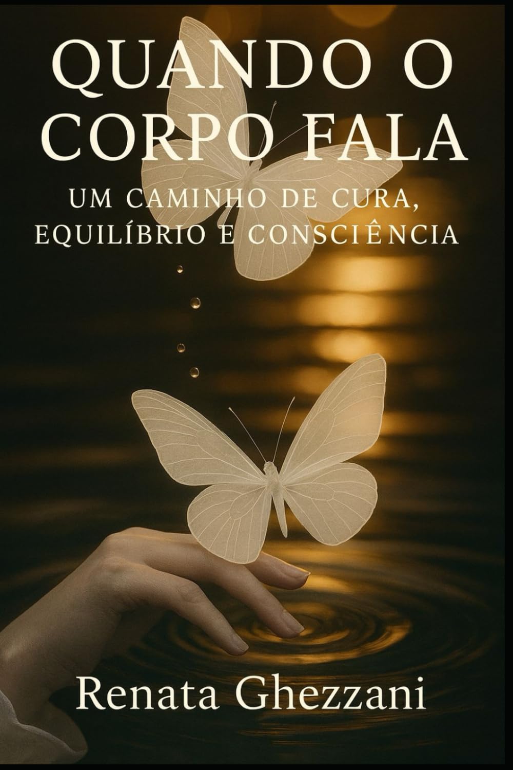 Quando o corpo fala: : Um caminho de cura, equilíbrio e consciência