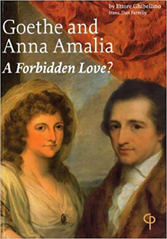 Goethe and Anna Amalia: A Forbidden Love?: Translated from the German by Dan Farrelly (Carysfort Press Ltd.) Paperback – December 31, 2008