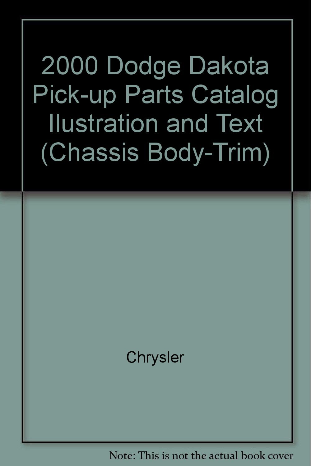 2000 Dodge Dakota Pickup Parts Catalog Ilustration and Text (Chassis