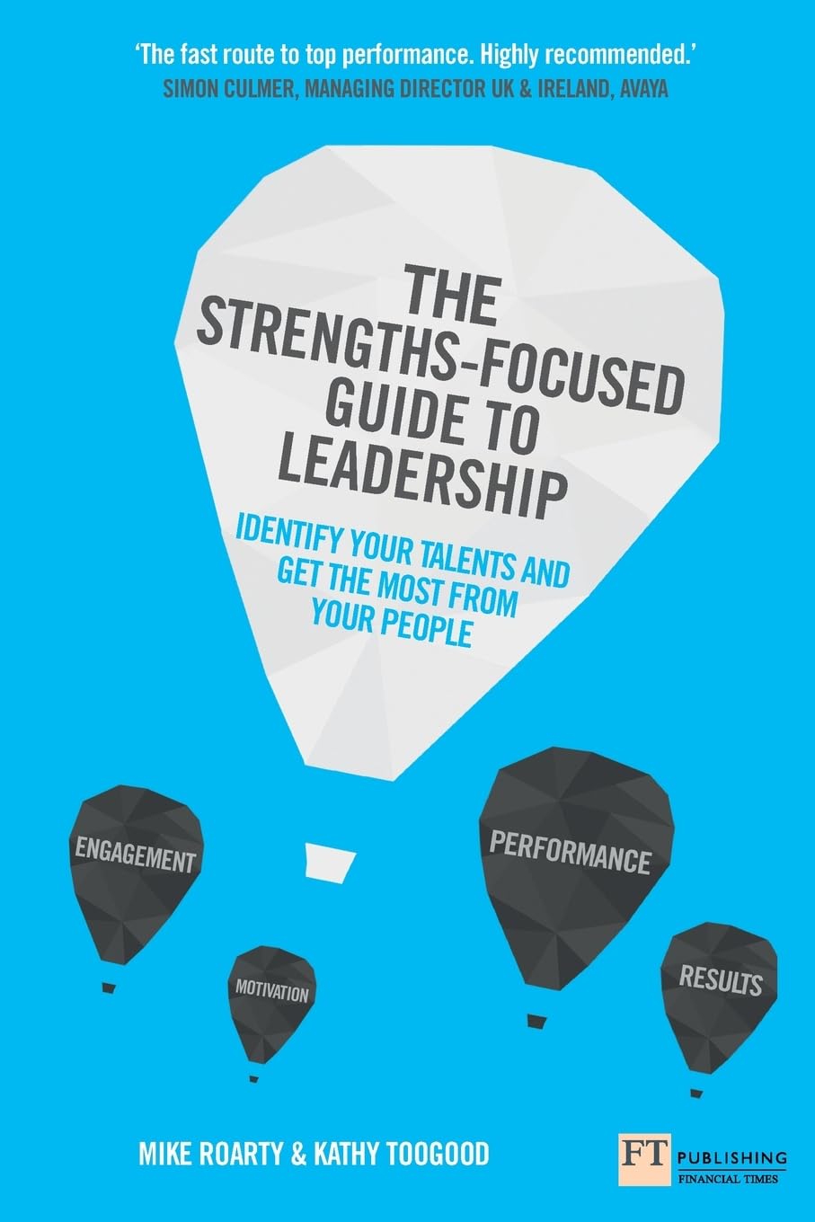 The Strengths-Focused Guide to Leadership
