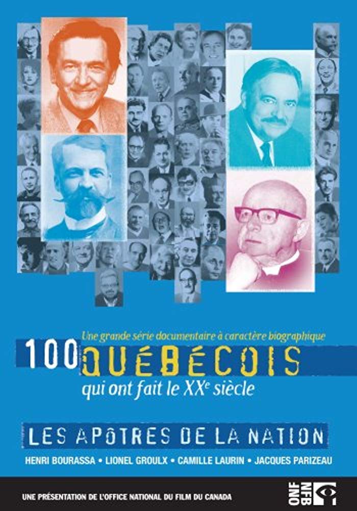 100 Quebecois qui ont fait le XXe siècle : Les Apotres de la Nation [DVD]