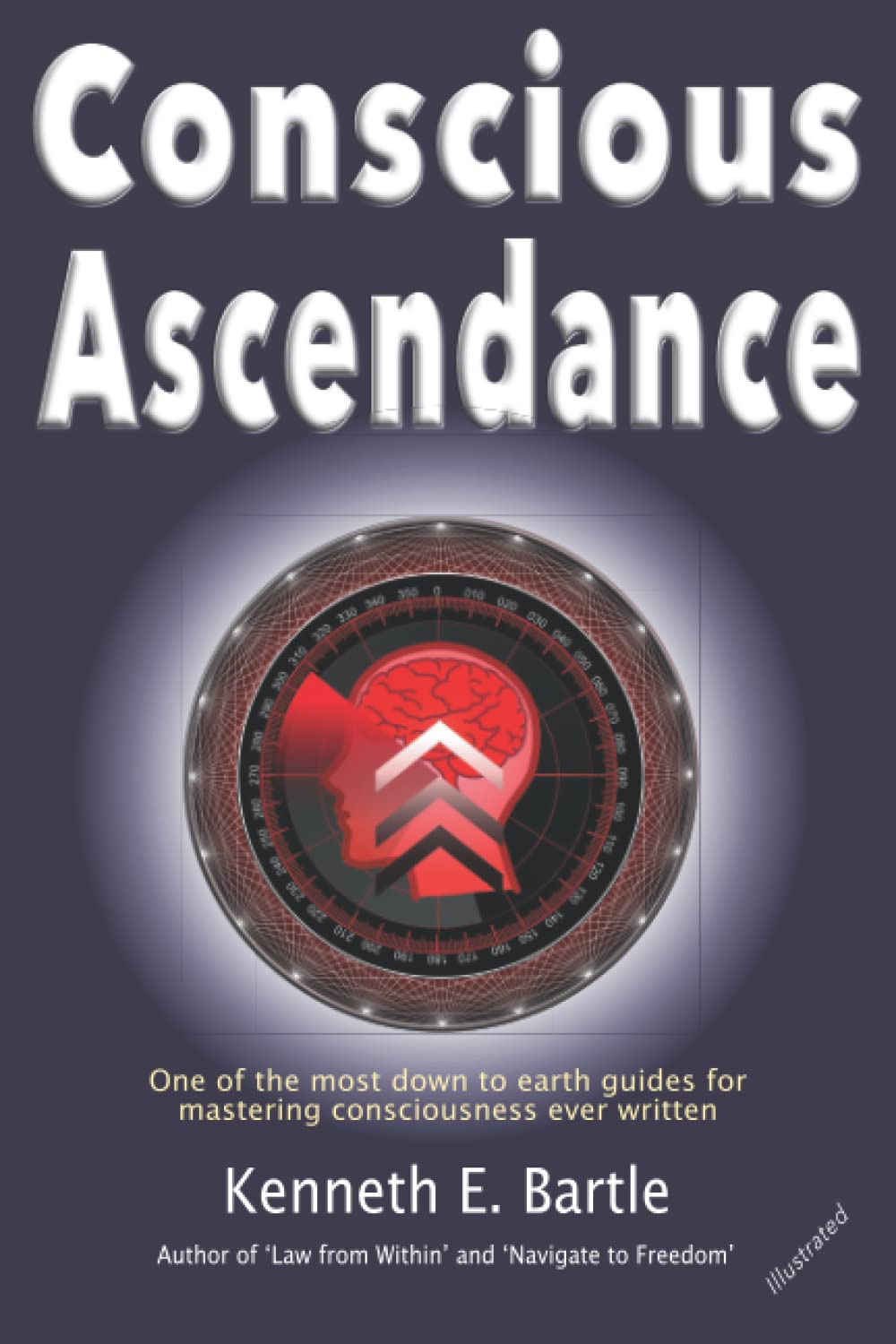 Conscious Ascendance: Full consciousness for spiritual ascendance and empowerment: 1 (Freedom)