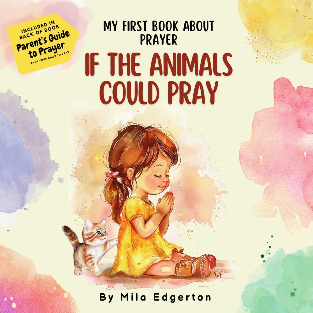 If the Animals Could Pray: My First Book About Prayer