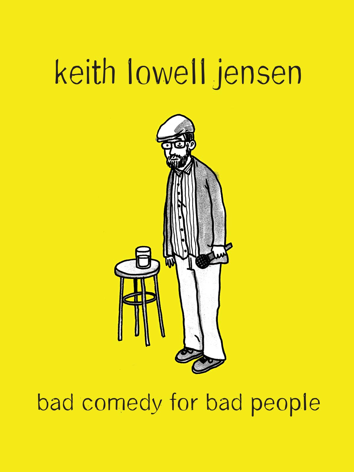 Keith Lowell Jensen - Keith Lowell Jensen: Bad Comedy For Bad People