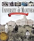 The University of Manitoba: An Illustrated History
