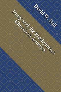 Irony and the Presbyterian Church in America