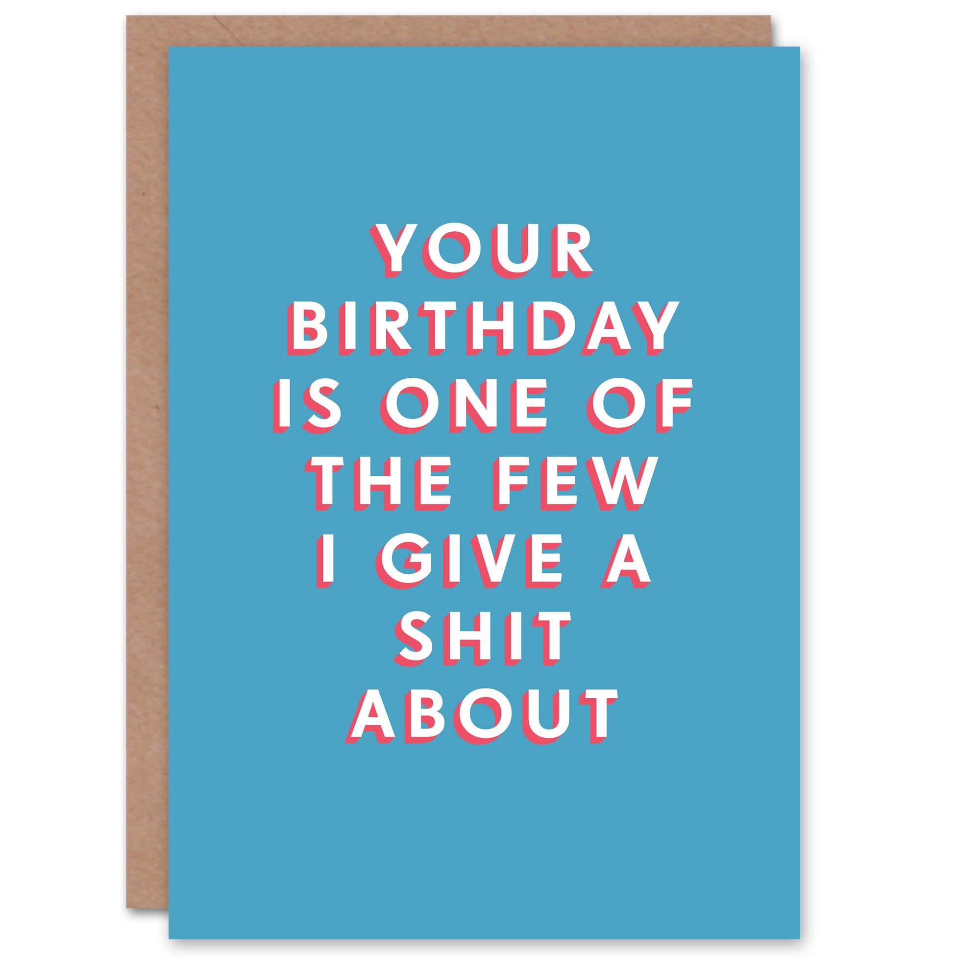 Artery8 Birthday Card One of Few I Give a Sh*t About For Him Man Male Dad Brother Son Papa Grandad Greeting Card Fun Funny Humour Joke