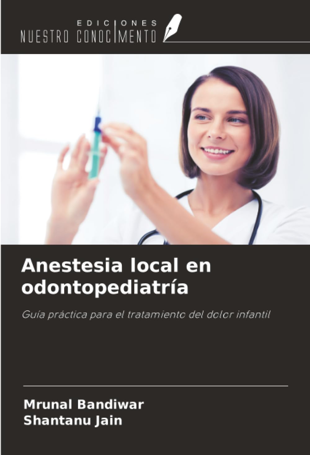 Anestesia local en odontopediatría: Guía práctica para el tratamiento del dolor infantil