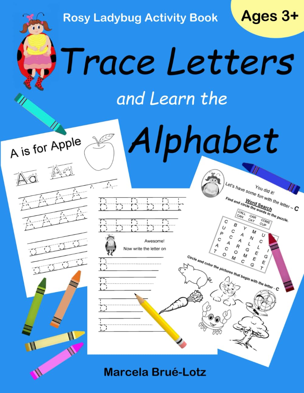Rosy Ladybug Activity Book - Trace Letters and Learn the Alphabet: Writing Skills Practice for Preschool / Kindergarten - Ages 3 and up (Early Learning with Rosy Ladybug)