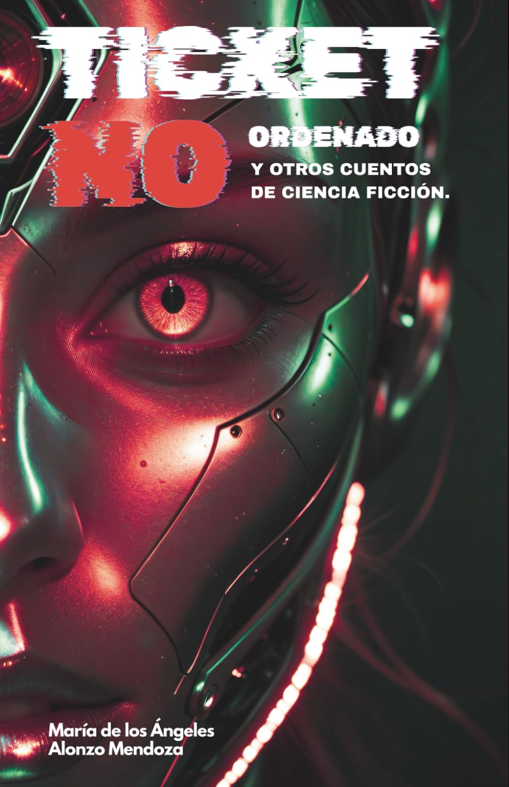 Ticket no ordenado y otros cuentos de ciencia ficción.