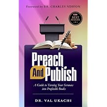 Preach and Publish A Guide to Turning Your Sermons into Profitable Books
