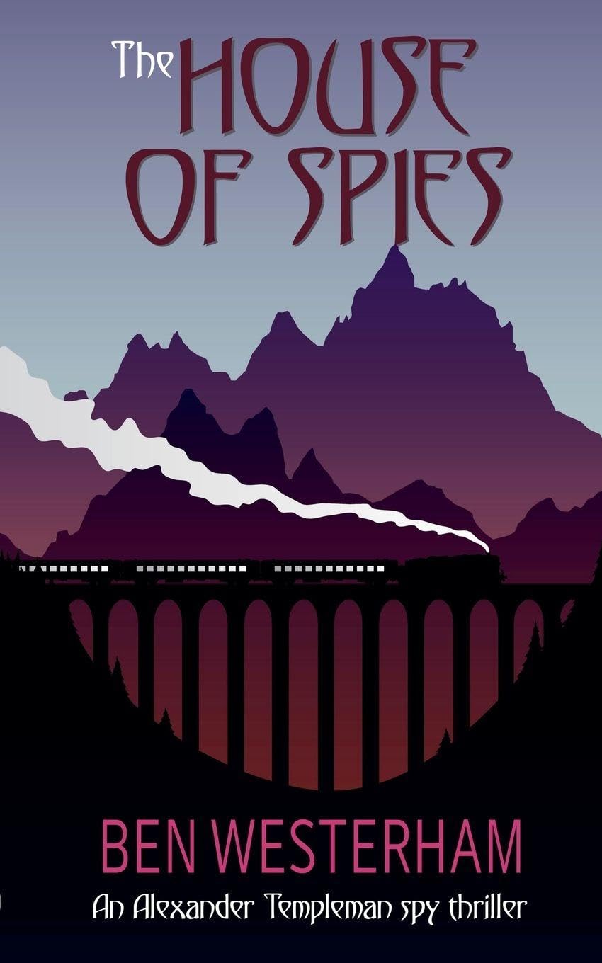 The House of Spies: 1 (Alexander Templeman Spy Thrillers)