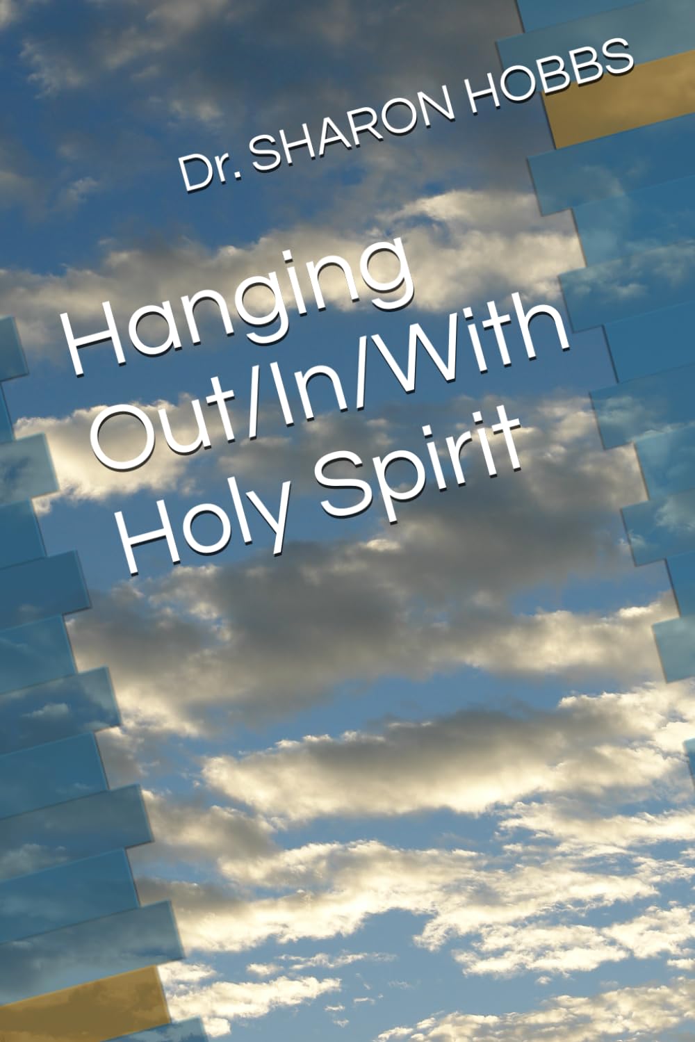 Hanging Out/In/With Holy Spirit
