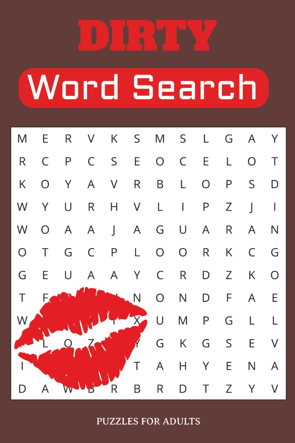 Dirty Word Search Puzzle Book: Word Searches with Easy to Read Print about Filthy, Sexual, Curse and More | 6x9 inches, 110 pages |50+ Puzzles ... Gift for Vacation, Holidays and Relaxation