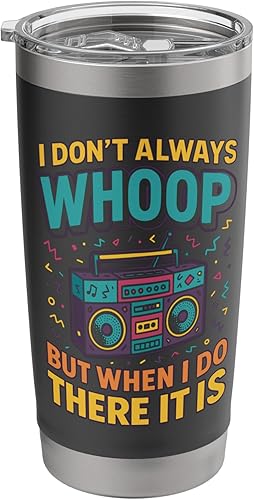Vaso aislado de acero inoxidable con texto en inglés "I Don't Always Whoop But When I Do Funny Retro Boombox"