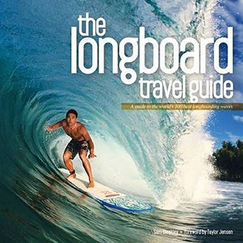 The Longboard Travel Guide: A Guide to the World's 100 Best ...