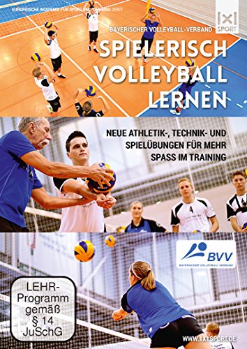 Spielerisch Volleyball lernen - Neue Athletik-, Technik- und Spielübungen für mehr Spaß im Training