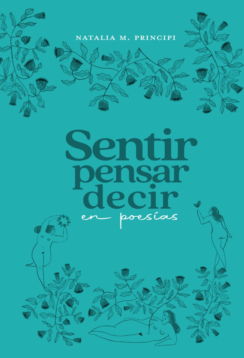 Sentir, pensar, decir en Poesías