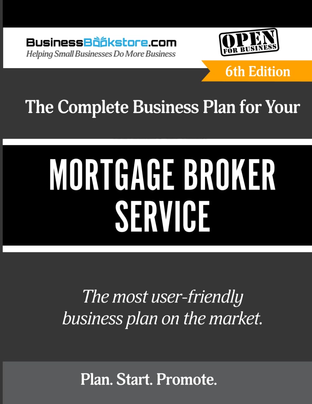 The Complete Business Plan for Your Mortgage Broker Service
