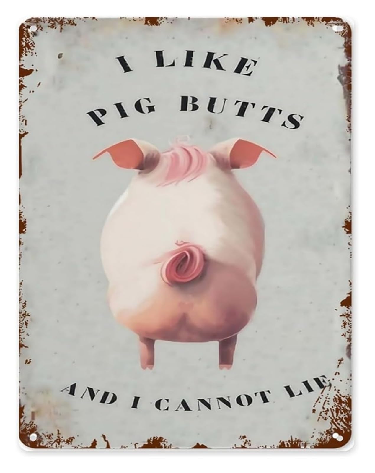 MQXFCZUX Retro Tin Sign I Like Pig Butts I Cannot Lie Humorous Quote Plaque for Man Cave Garage Living Room Cafe 8 X 12 in