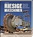 Produktbild Riesige Maschinen: Gigantische Transporter, Kräne und Baumaschinen