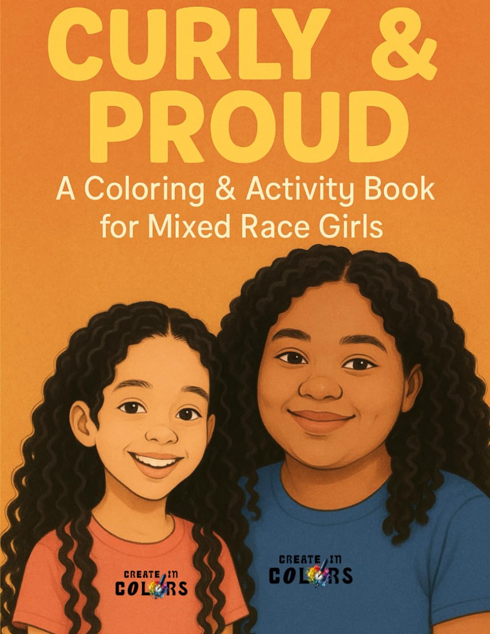 Curly & Proud: A Coloring and Activity Book for Mixed-Race Girls