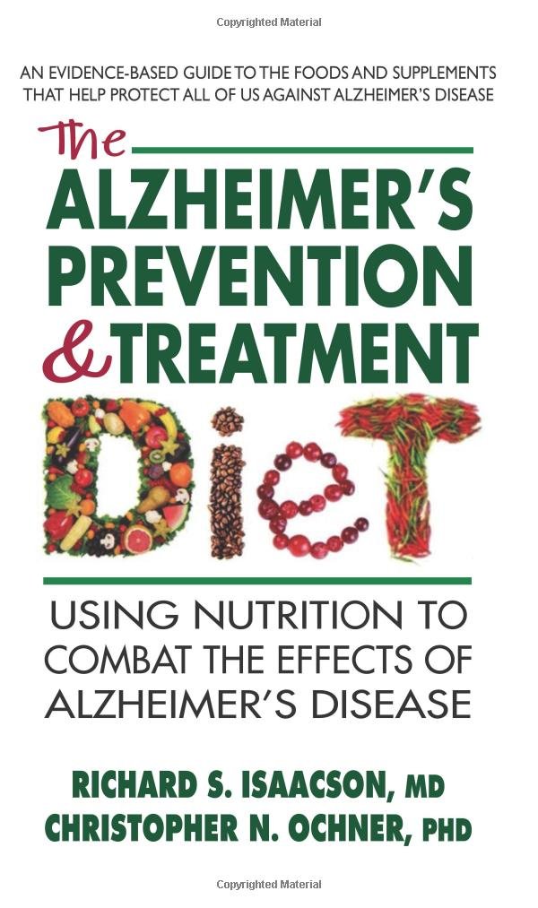 The Alzheimer's Prevention & Treatment Diet: Using Nutrition to Combat the Effects of Alzheimer's Disease Paperback – 2 February 2017