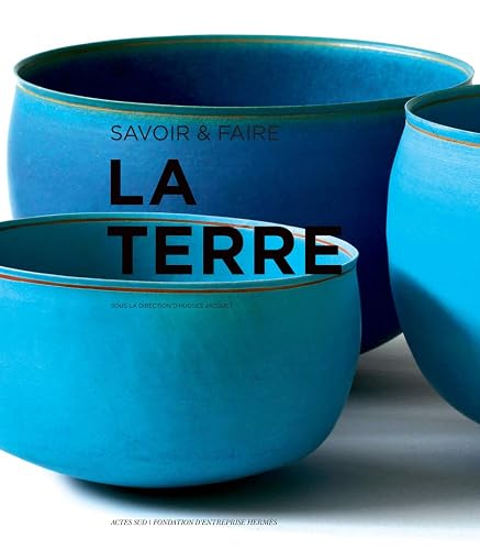 Savoir &amp; faire : la terre