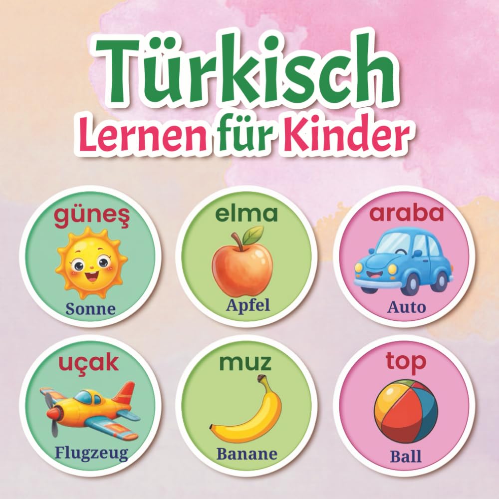 Türkisch Lernen für Kinder: Meine ersten 150+ türkischen Wörter | Zweisprachiges Türkisch–Deutsch Bildwörterbuch für Kinder im Alter von 2–7 Jahren | ... Wortschatz und spielerisches Frühlernen