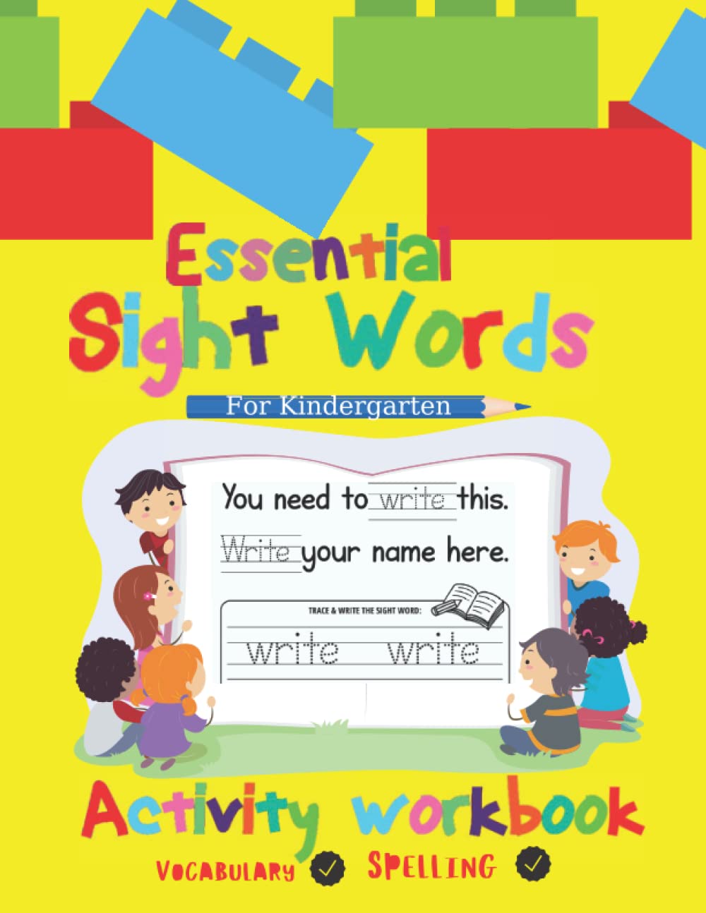 Essential Sight Words for Kids Activity Workbook: Learning to Write and Read Frequency Sight Words KINDERGARTEN AGES 5-8