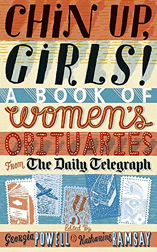 Image of Chin Up, Girls!: A Book of Women's Obituaries from the Daily Telegraph