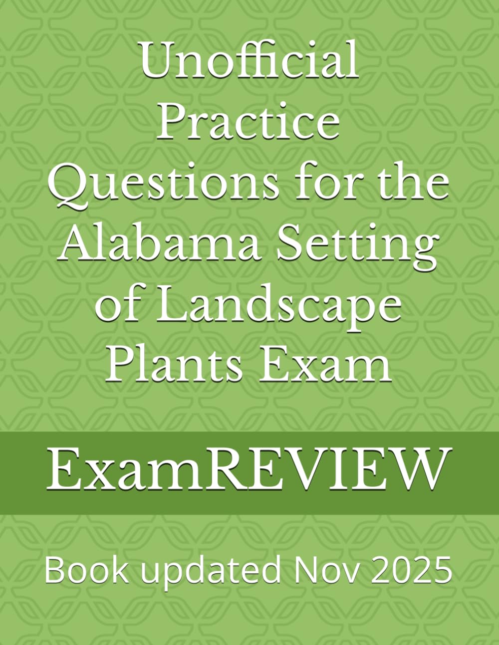 Unofficial Practice Questions for the Alabama Setting of Landscape Plants Exam