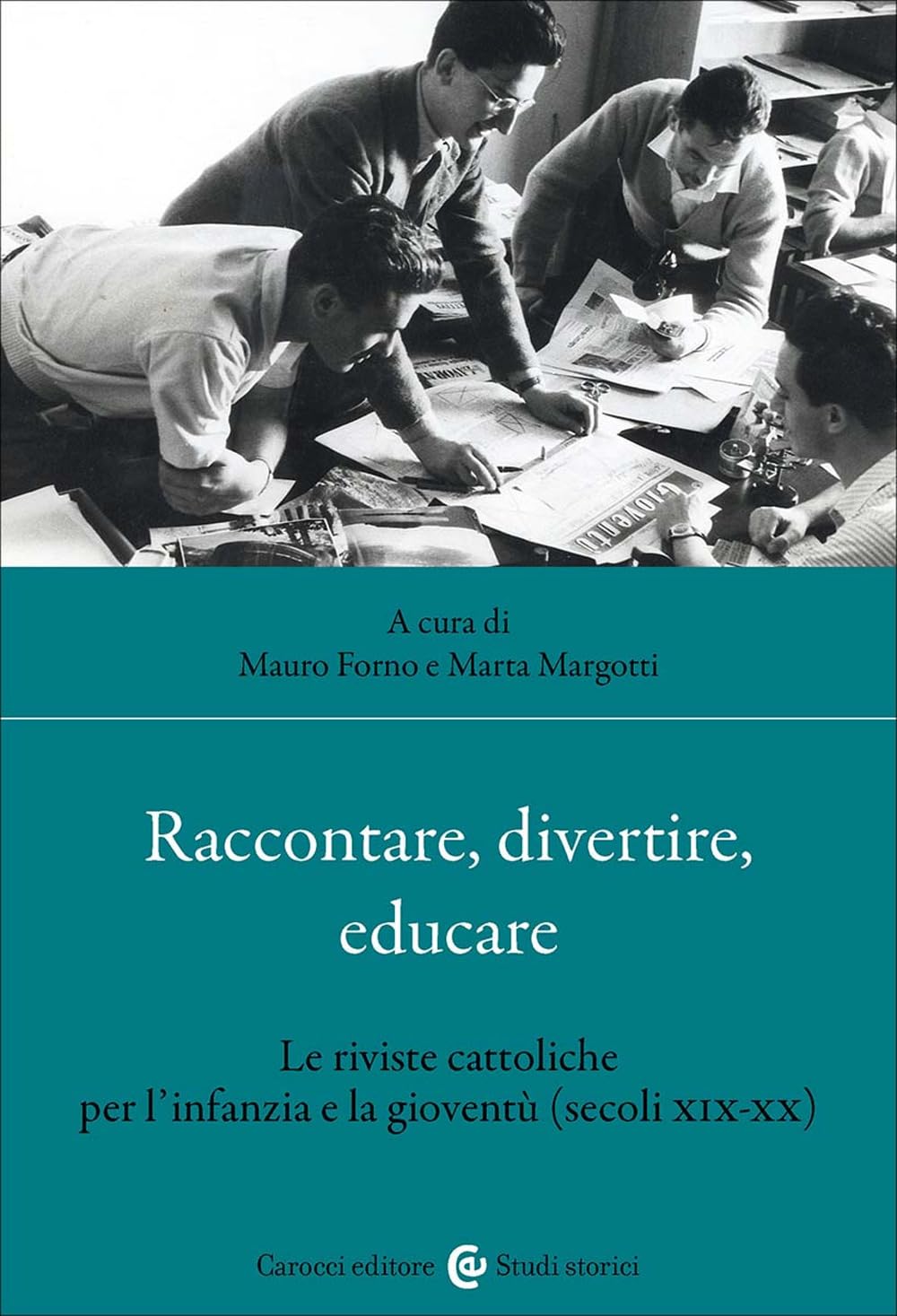 Raccontare, Divertire, Educare. Le Riviste Cattoliche Per L'infanzia E La Gioventù (Secoli XIX-XX) - 4