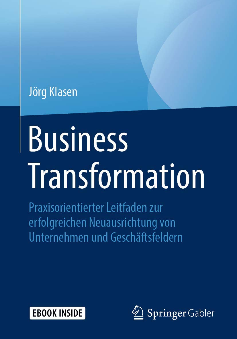 Business Transformation: Praxisorientierter Lei, Klasen*.