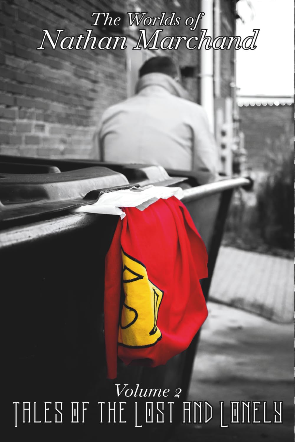The Worlds of Nathan Marchand, Volume 2: Tales of the Lost and Lonely