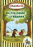 Oh, wie schön ist Panama: Die Geschichte, wie der kleine Tiger und der kleine Bär nach Panama reisen - JANOSCH