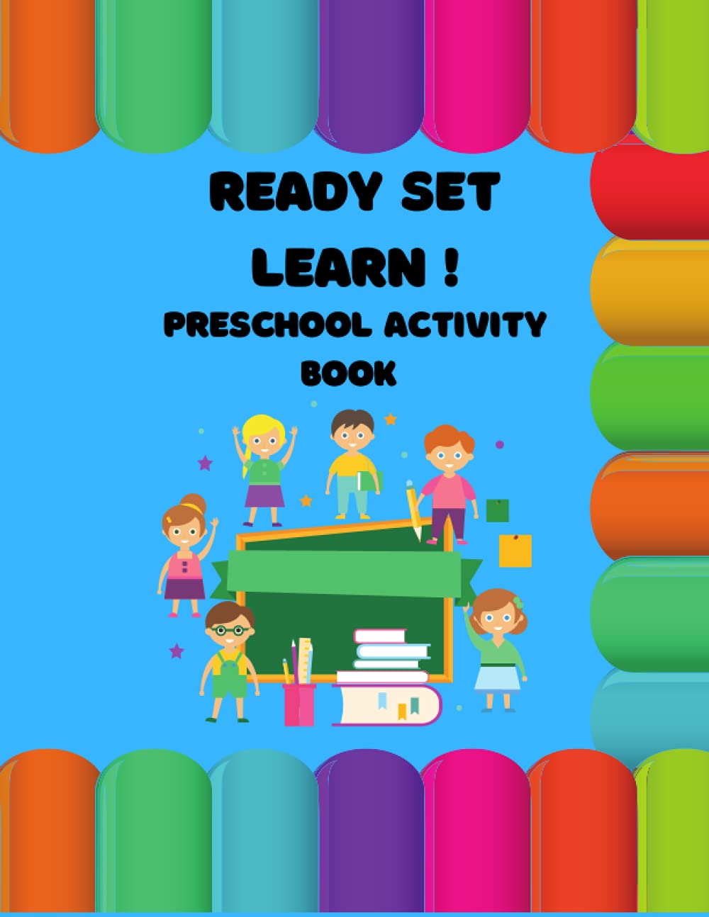 Ready Set Learn !: Preschool Activity Book
