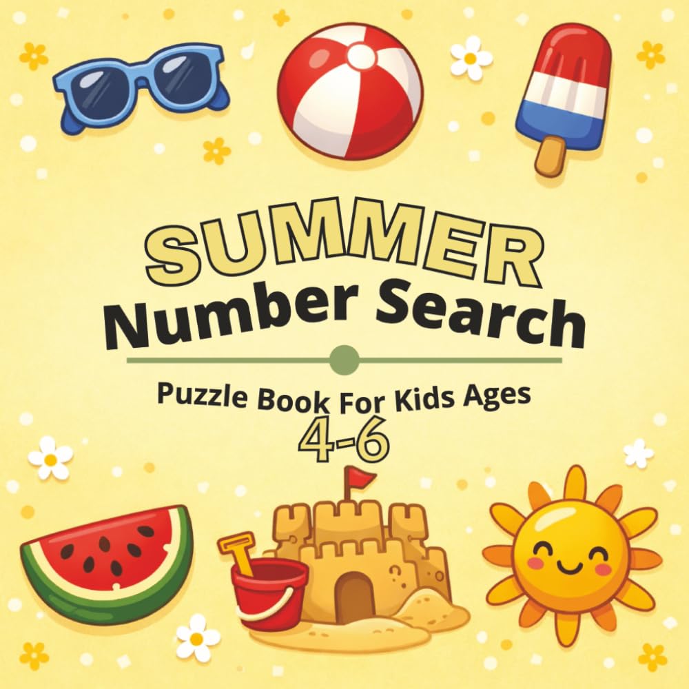 Summer Number Search Puzzle Book for Kids Ages 4–6: Fun and Engaging Summer-Themed Number Search Puzzles for Growing Minds