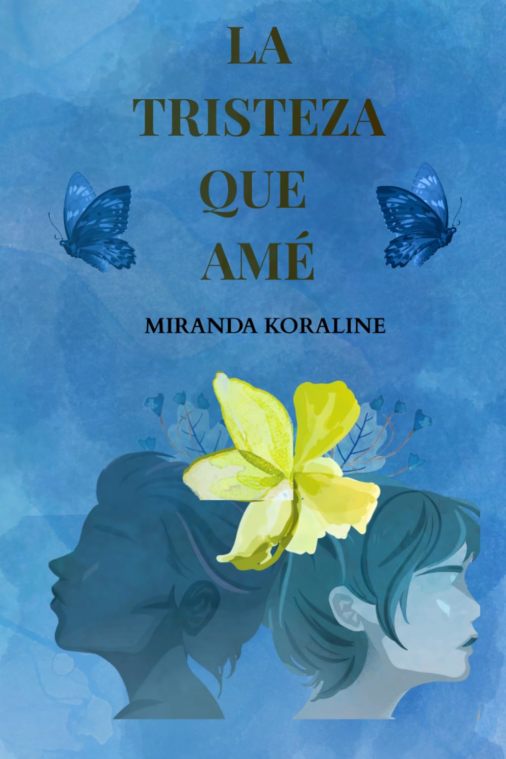 LA TRISTEZA QUE AMÉ