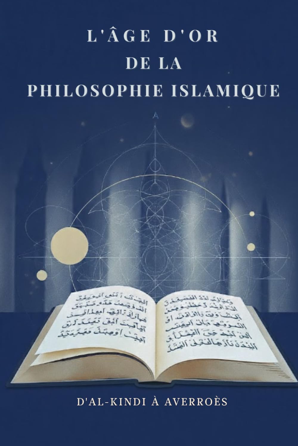 L'âge d'or de la philosophie islamique: D'Al-Kindi à Averroès