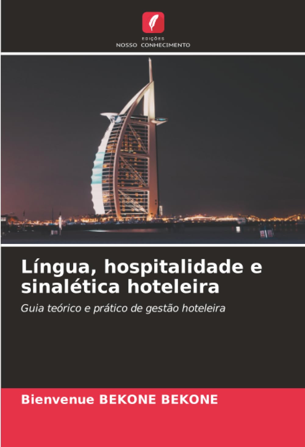 Língua, hospitalidade e sinalética hoteleira: Guia teórico e prático de gestão hoteleira