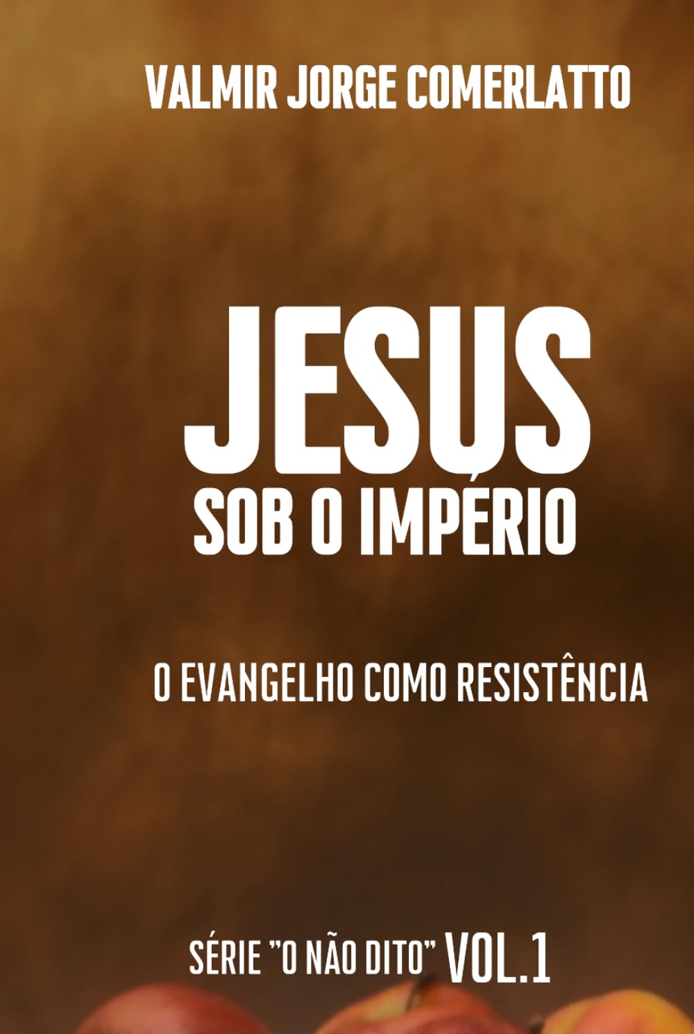 JESUS SOB O IMPÉRIO: O Evangelho Como Resistência (O NÃO DITO)