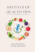 100 Days of Health Tips: Plus Calendar and Journal